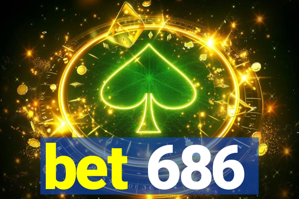 bet 686